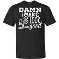 Damn I Make 48 Look Good T-Shirts, Hoodie, Tank