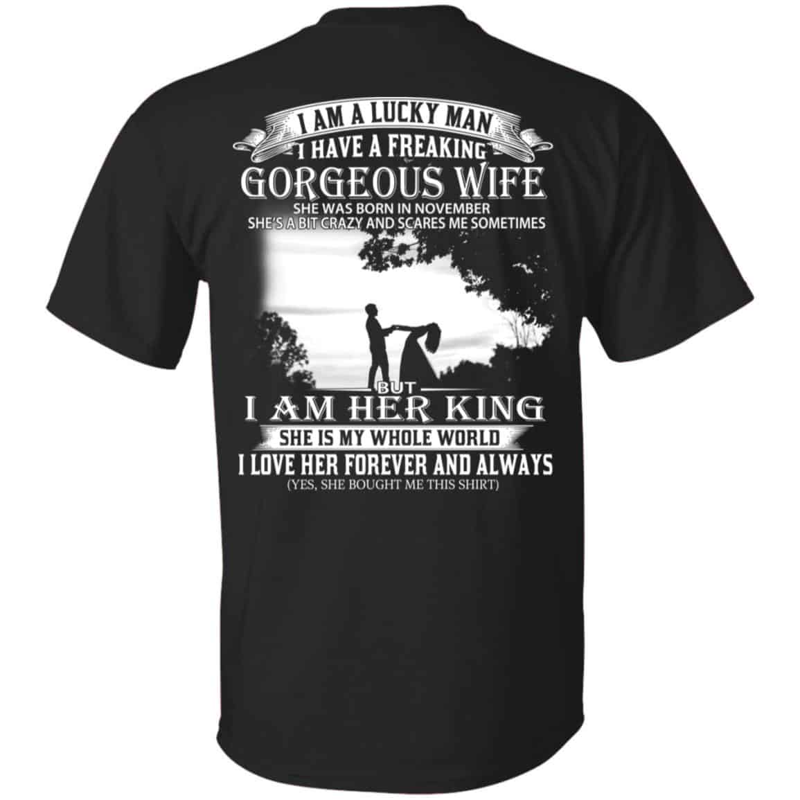 I Am A Lucky Man I Have A Freaking Gorgeous Wife Born In November T-Shirts, Hoodie, Tank