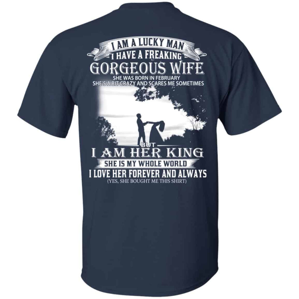 I Am A Lucky Man I Have A Freaking Gorgeous Wife Born In February T-Shirts, Hoodie, Tank