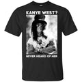 Guns N’ Roses: Kanye West? Never Heard Of Her – Guns N’ Roses T-Shirts, Hoodie, Tank