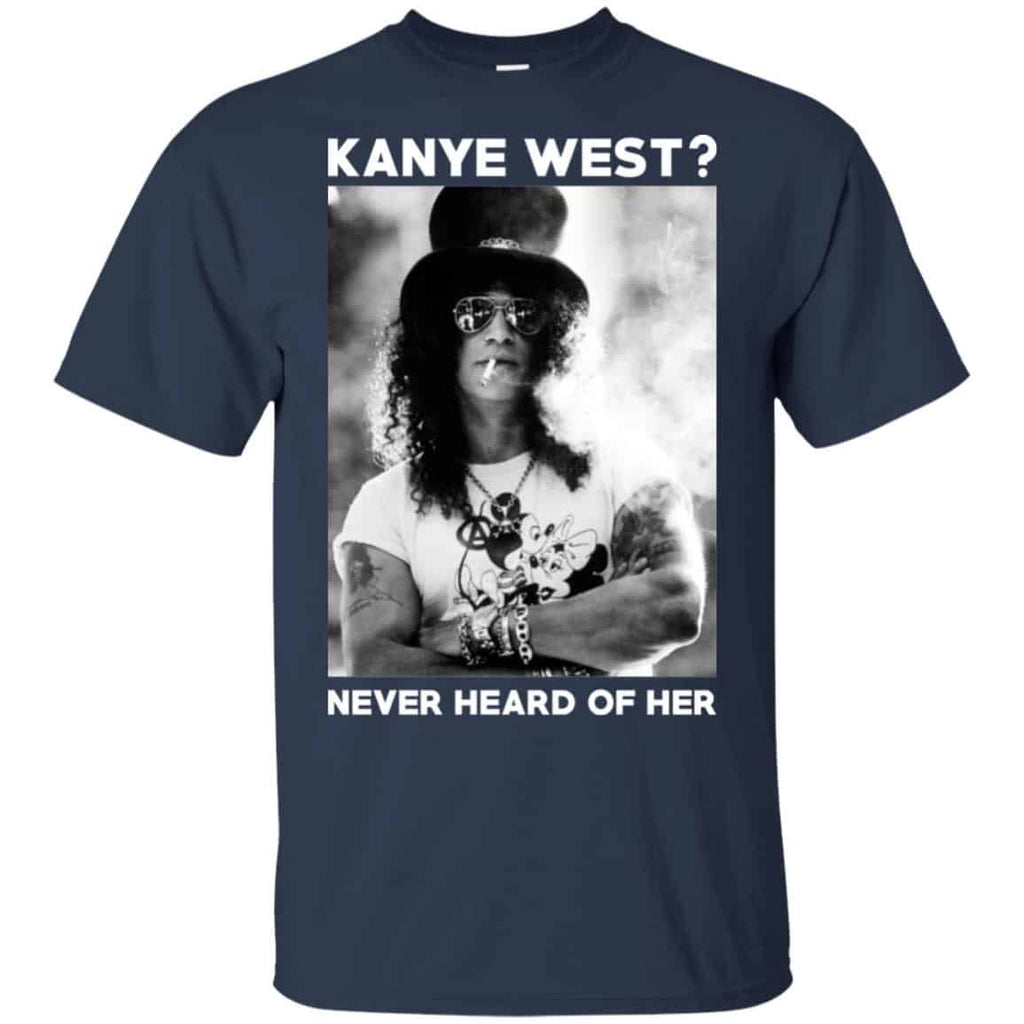Guns N’ Roses: Kanye West? Never Heard Of Her – Guns N’ Roses T-Shirts, Hoodie, Tank