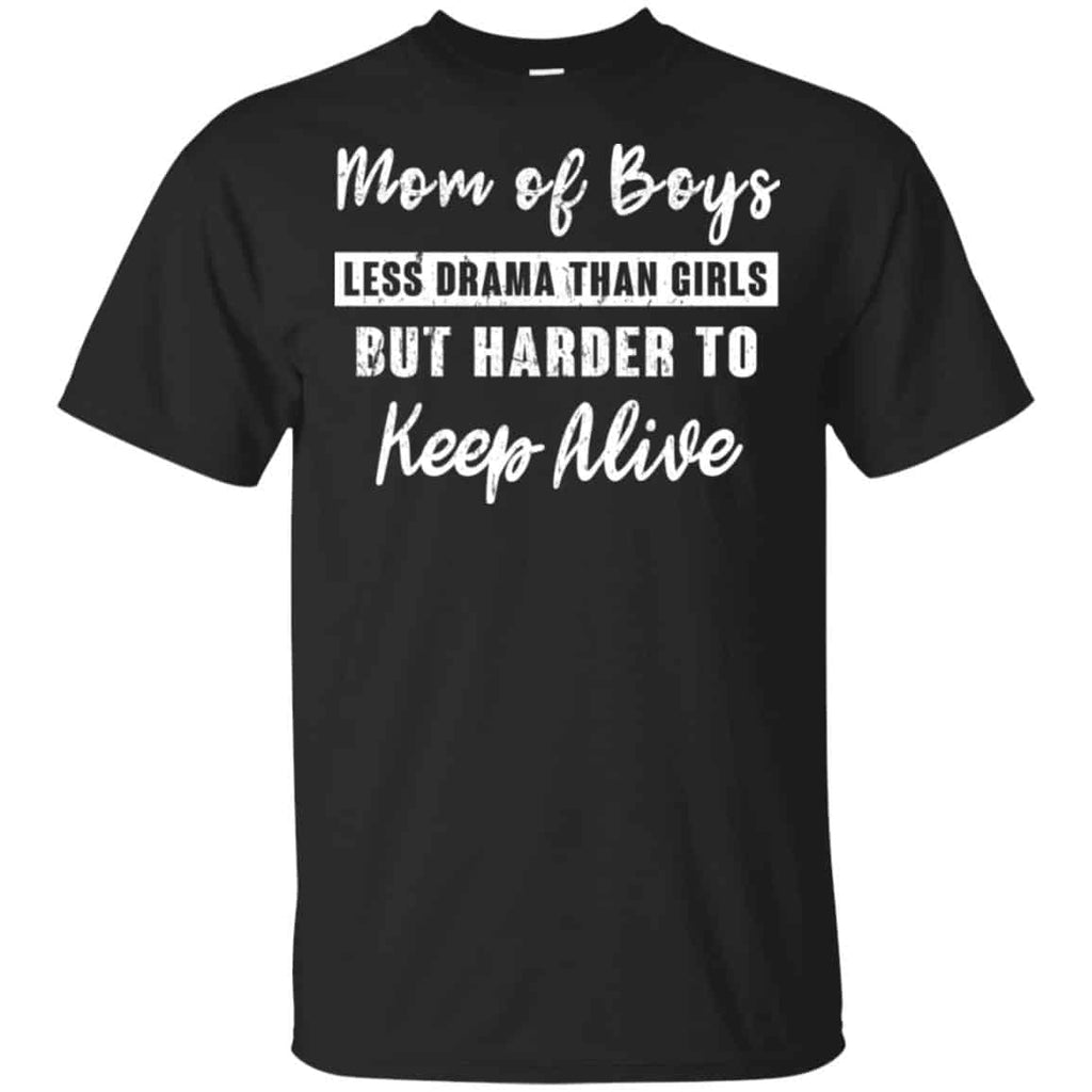 Mom Of Boys Less Drama Than Girls But Harder To Keep Alive T-Shirts, Hoodie, Tank