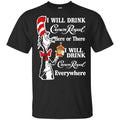 Dr Seuss: I Will Drink Crown Royal Here Or There I Will Drink Crown Royal Everywhere T-Shirts, Hoodie, Tank