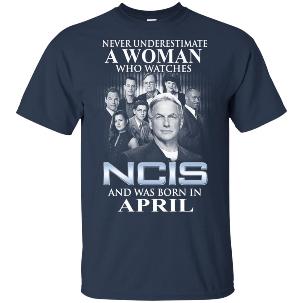 A Woman Who Watches NCIS And Was Born In April T-Shirts, Hoodie, Tank