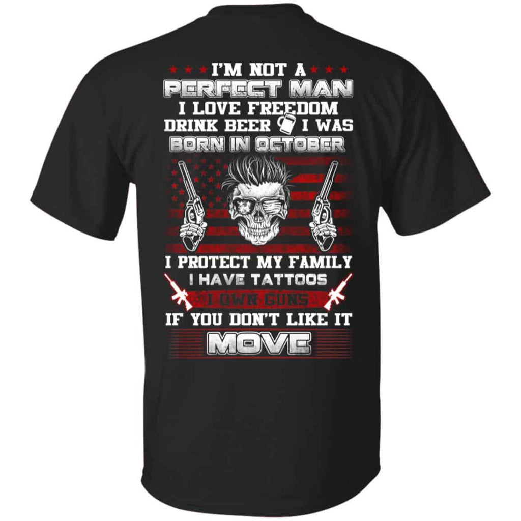 I’m Not A Perfect Man I Love Freedom Drink Beer I Was Born In October T-Shirts, Hoodie, Tank