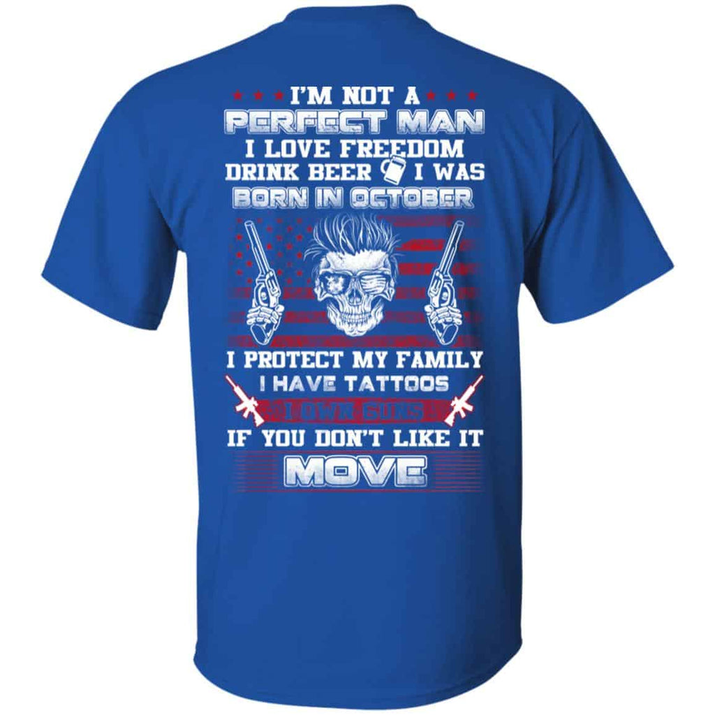 I’m Not A Perfect Man I Love Freedom Drink Beer I Was Born In October T-Shirts, Hoodie, Tank