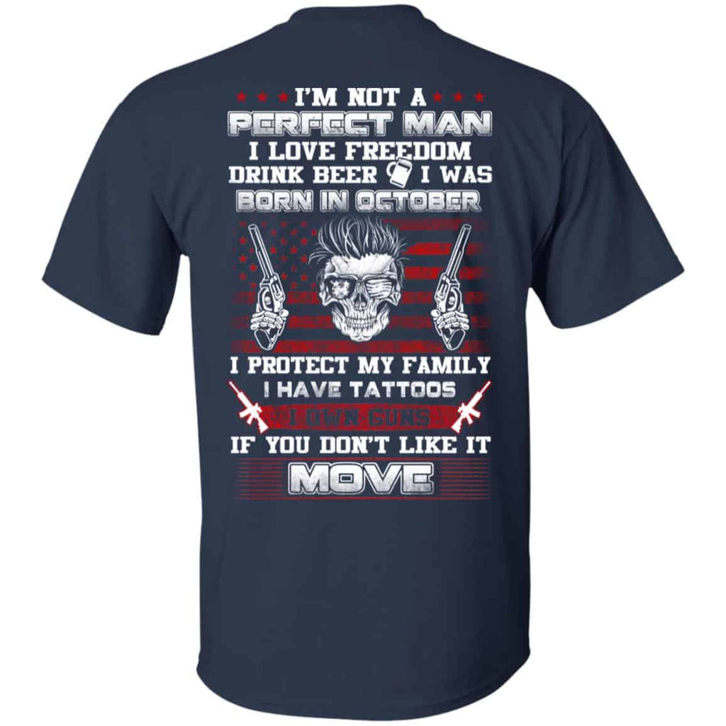 I’m Not A Perfect Man I Love Freedom Drink Beer I Was Born In October T-Shirts, Hoodie, Tank