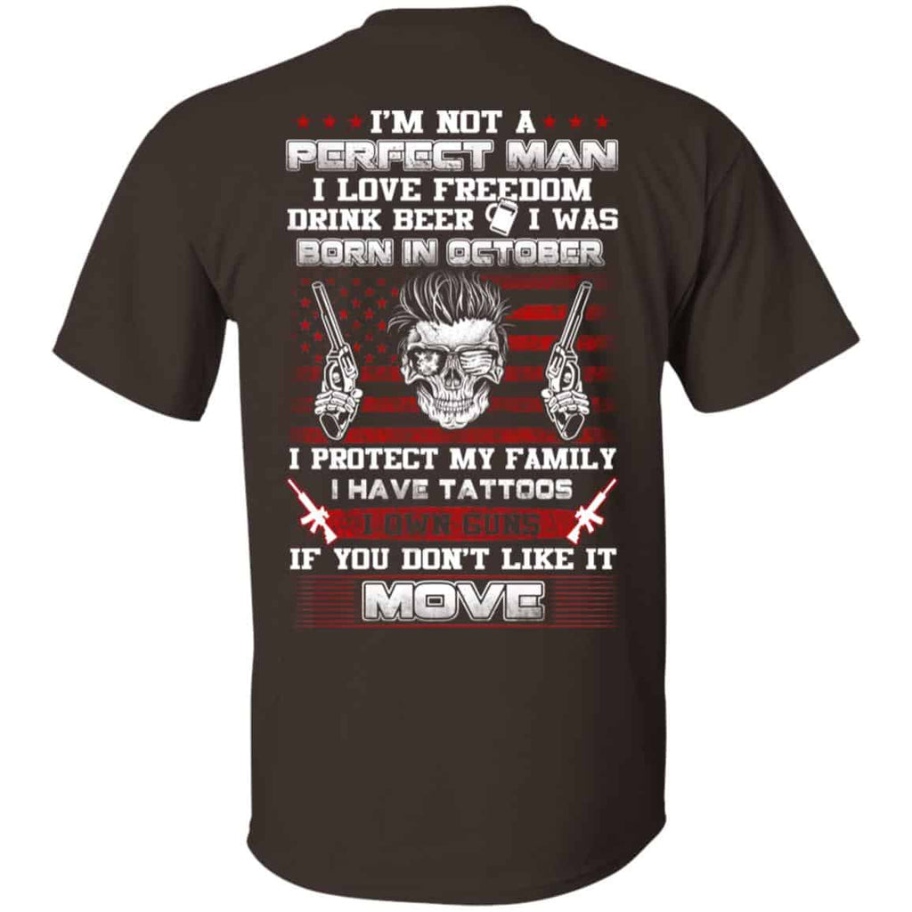 I’m Not A Perfect Man I Love Freedom Drink Beer I Was Born In October T-Shirts, Hoodie, Tank