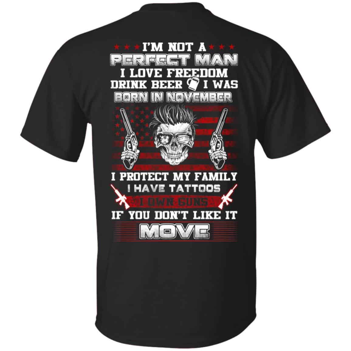 I’m Not A Perfect Man I Love Freedom Drink Beer I Was Born In November T-Shirts, Hoodie, Tank