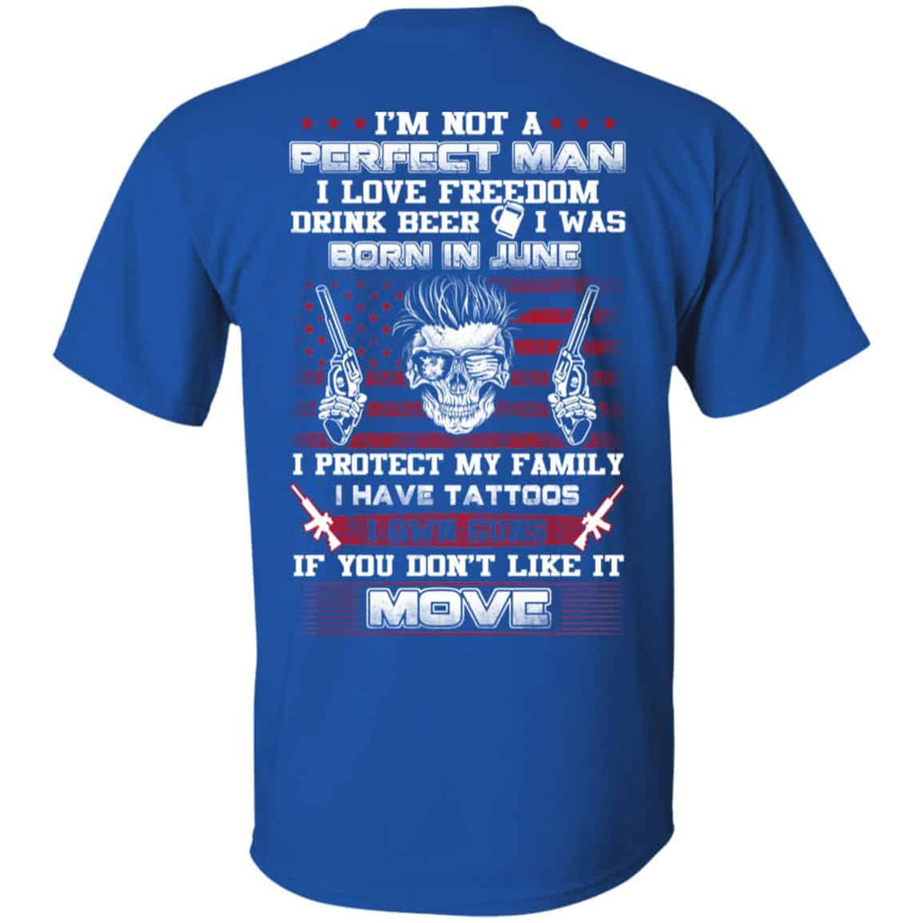 I’m Not A Perfect Man I Love Freedom Drink Beer I Was Born In June T-Shirts, Hoodie, Tank