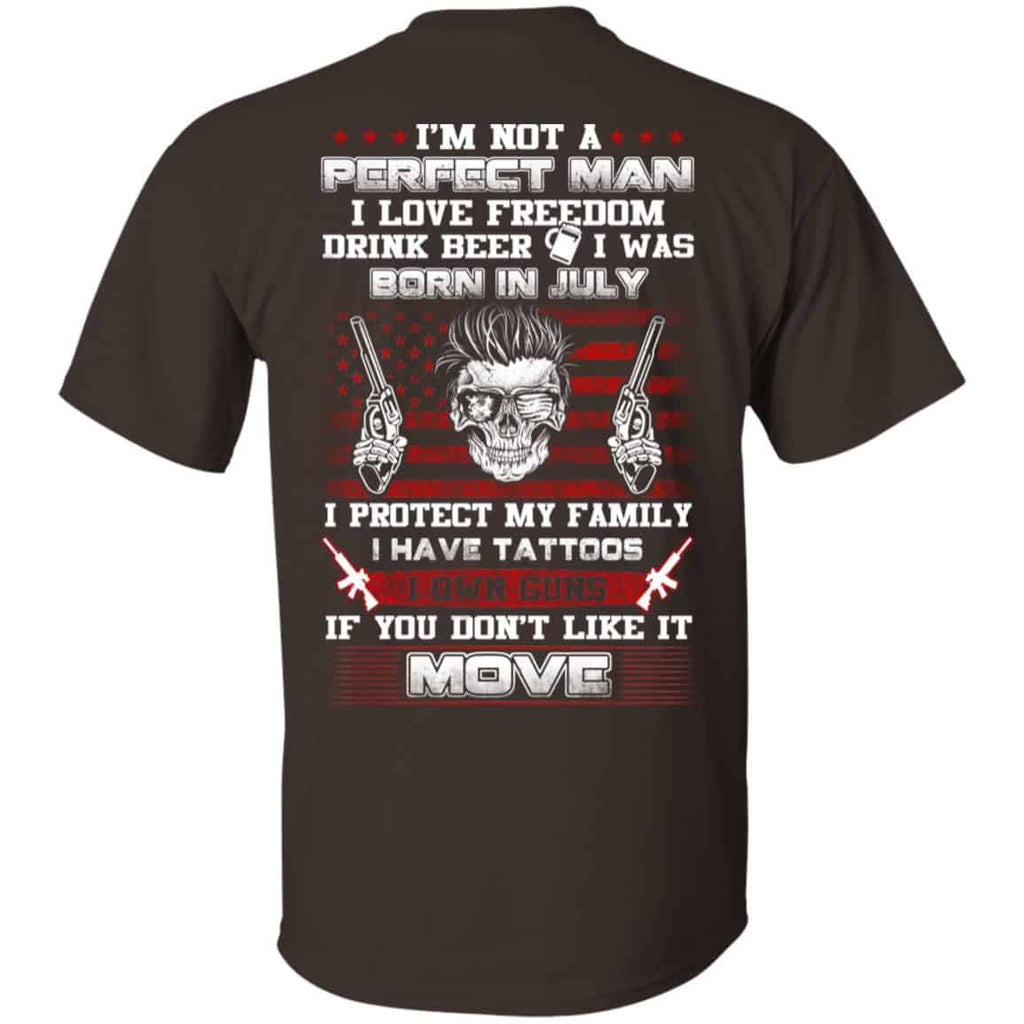 I’m Not A Perfect Man I Love Freedom Drink Beer I Was Born In July T-Shirts, Hoodie, Tank