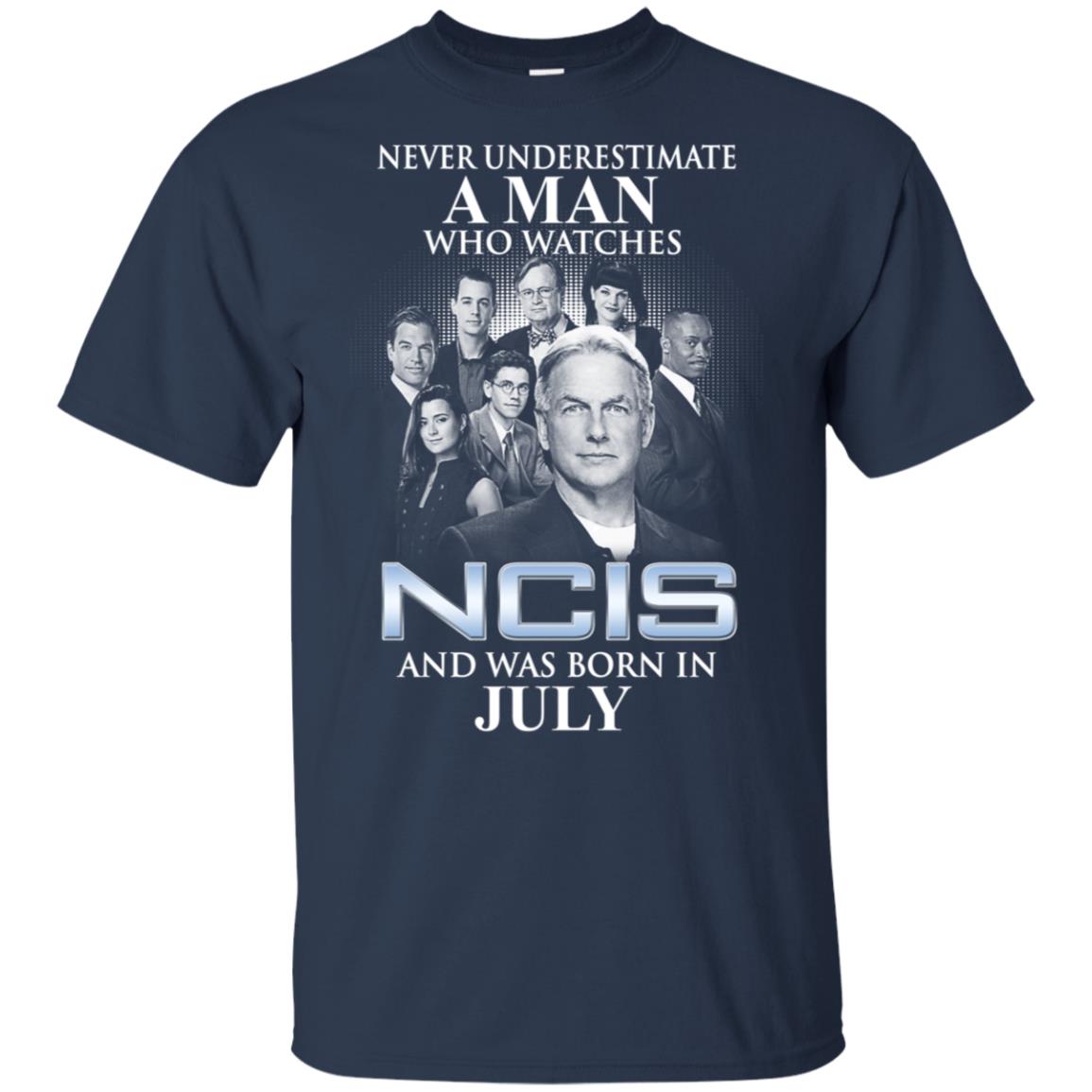 A Man Who Watches NCIS And Was Born In July T-Shirts, Hoodie, Tank