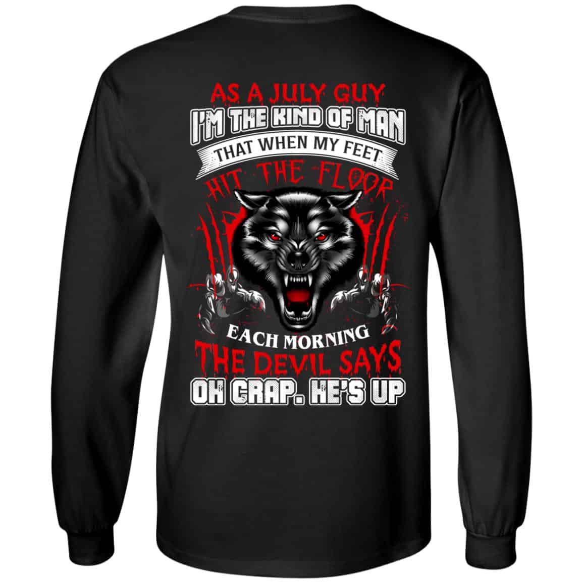 As A July Guy I’m The Kind Of Man That When My Feet Hit The Floor T-Shirts, Hoodie, Tank