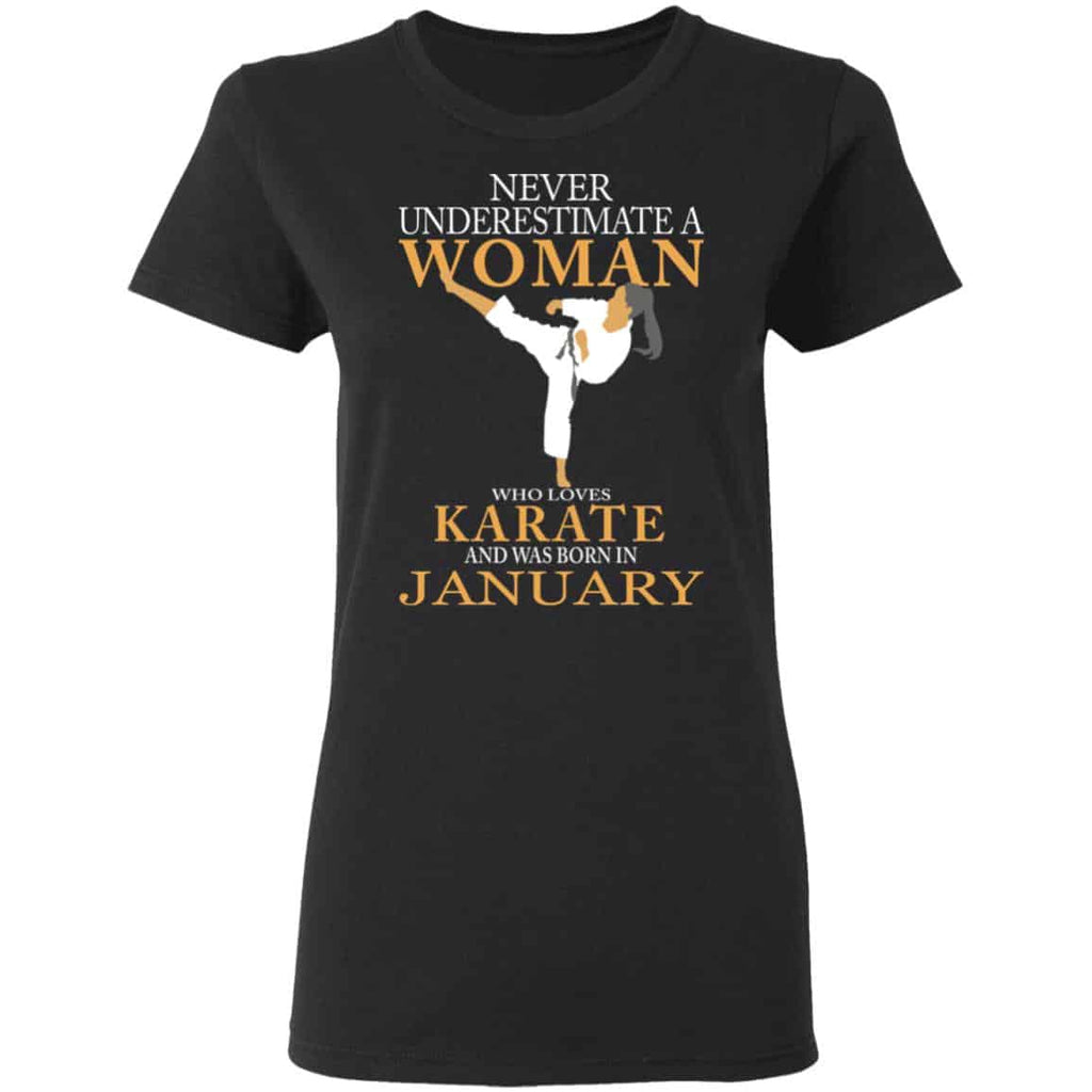 Never Underestimate A Woman Who Loves Karate And Was Born In January Shirt, Hoodie, Tank