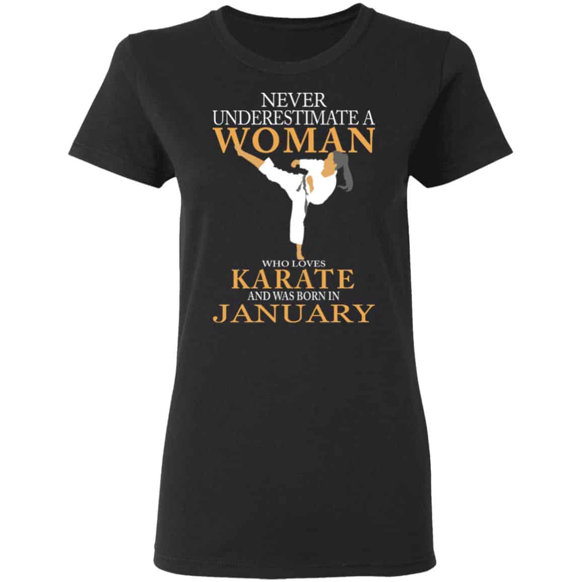 Never Underestimate A Woman Who Loves Karate And Was Born In January Shirt, Hoodie, Tank