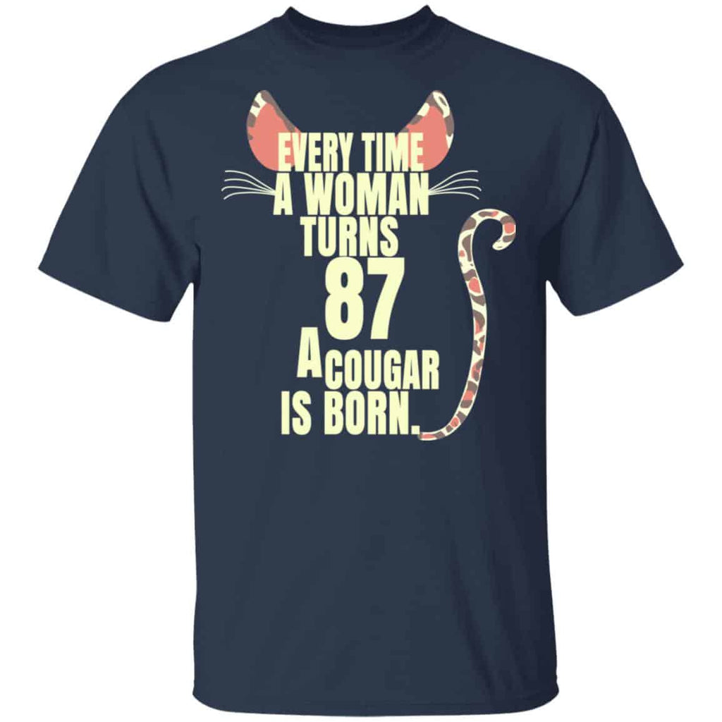 Every Time A Woman Turns 87 A Cougar Is Born Birthday Shirt, Hoodie, Tank
