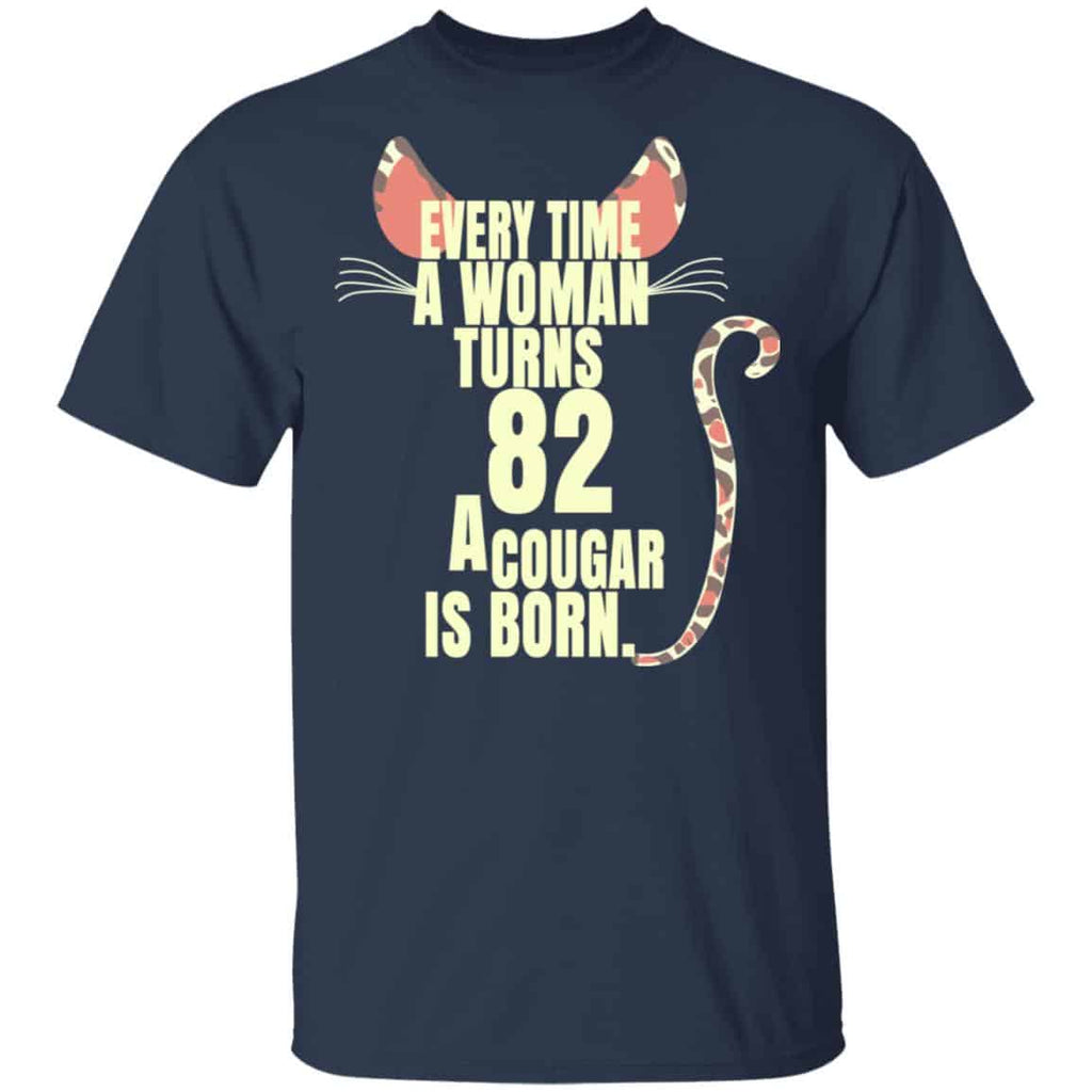 Every Time A Woman Turns 82 A Cougar Is Born Birthday Shirt, Hoodie, Tank