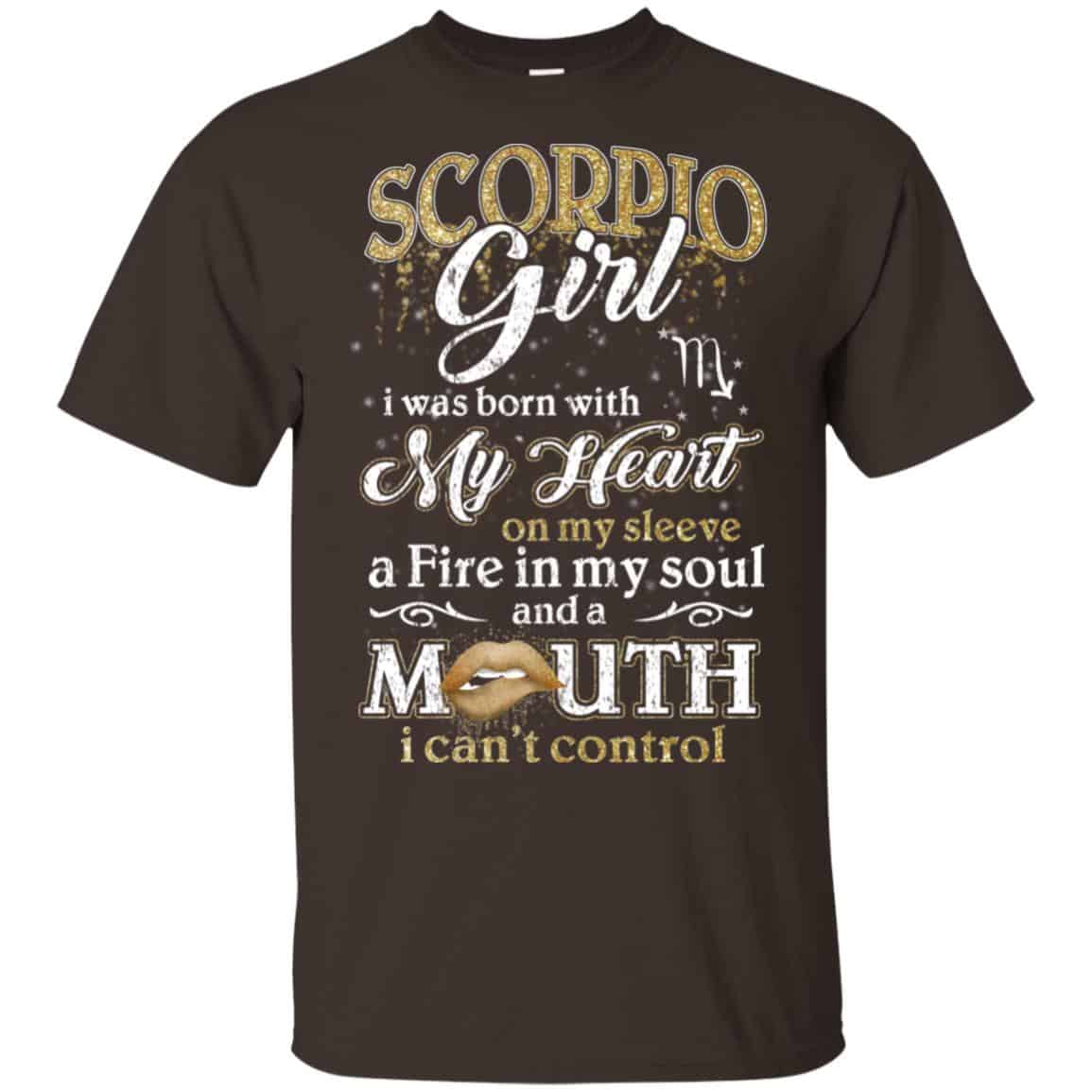 Scorpius Girl I Was Born With My Heart On My Sleeve A Fire In My Soul And A Mouth I Can’t Control T-Shirts, Hoodie, Tank