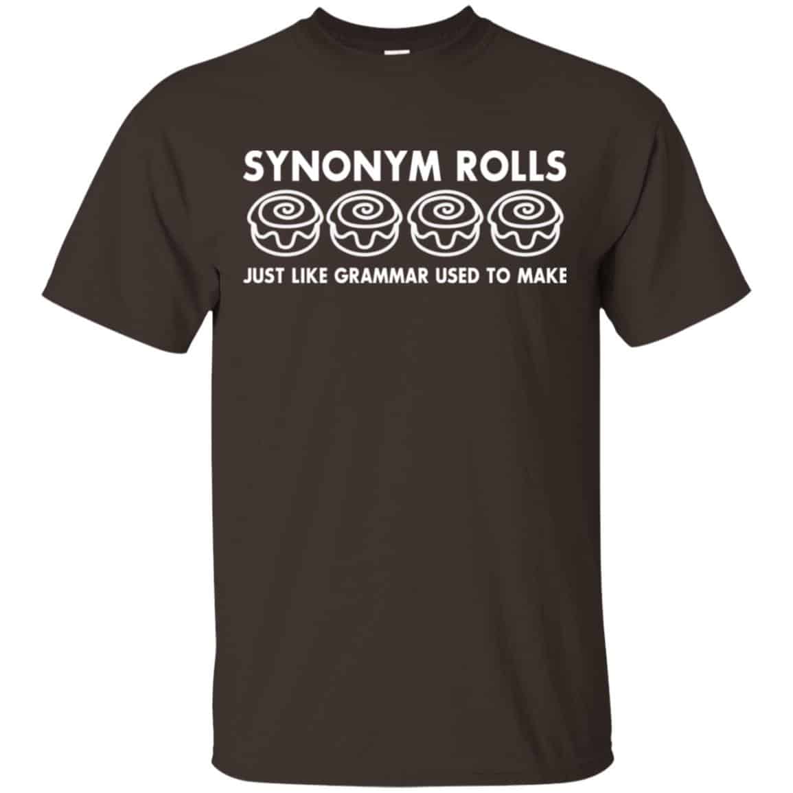 Synonym Rolls Just Like Grammar Used To Make T-Shirts, Hoodie, Tank