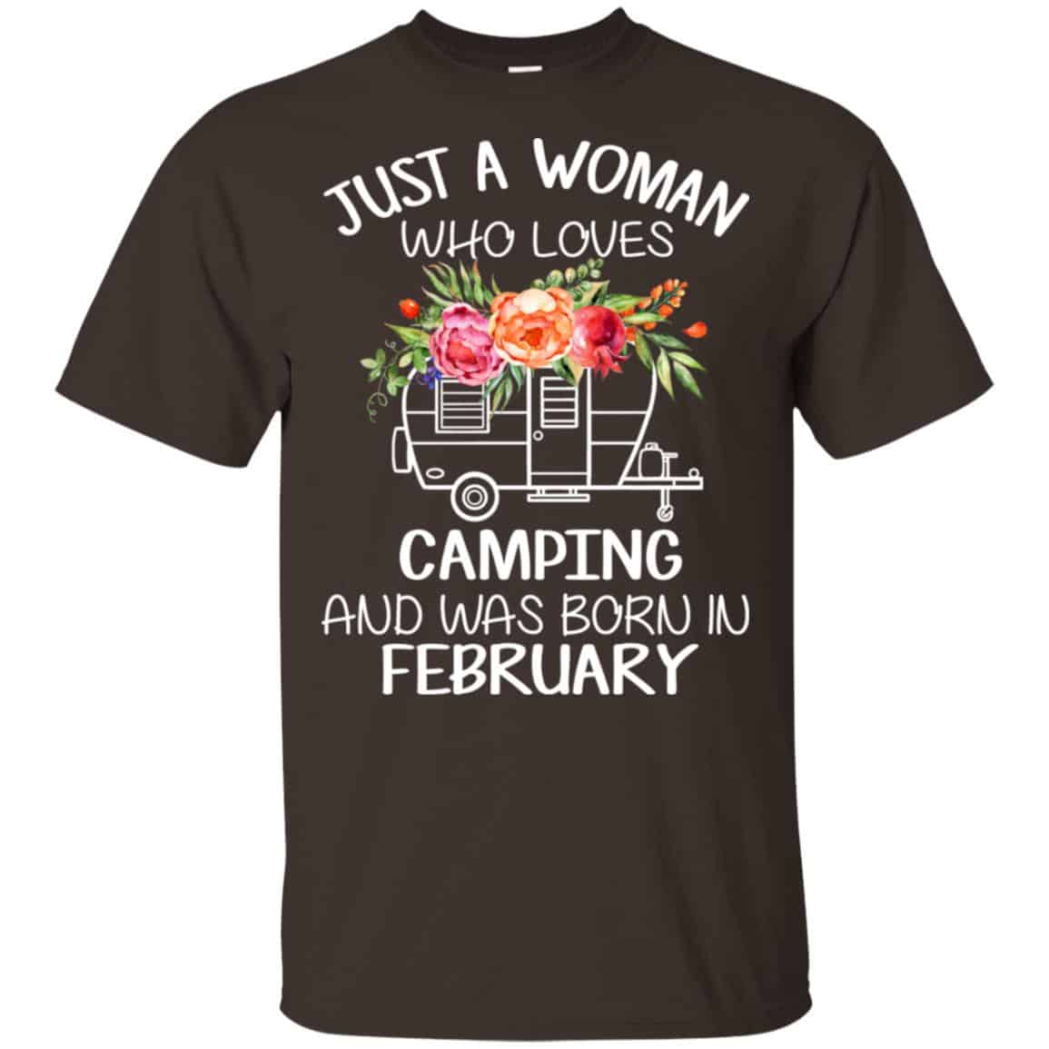 Just A Woman Who Loves Camping And Was Born In February T-Shirts, Hoodie, Tank