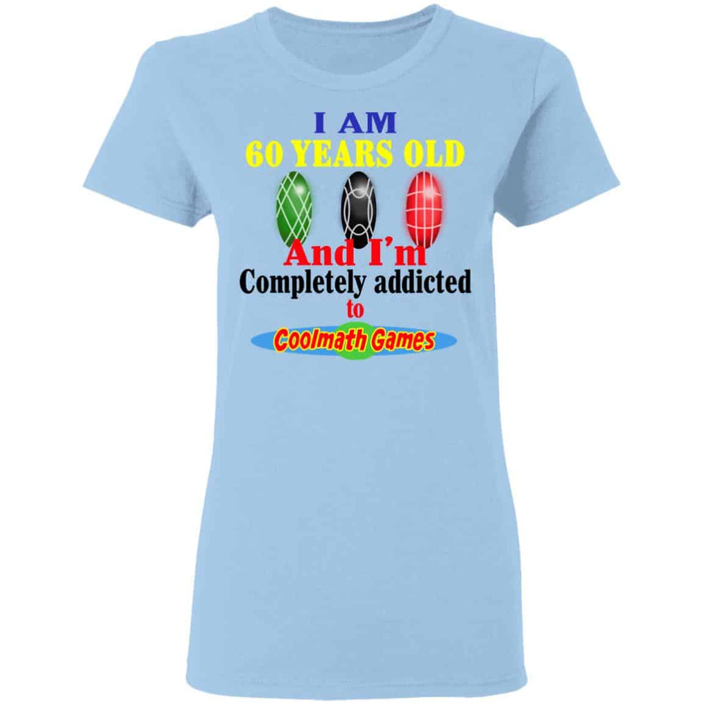 I Am 60 Years Old And I’m Completely Addicted To Coolmath Games Shirt, Hoodie, Tank