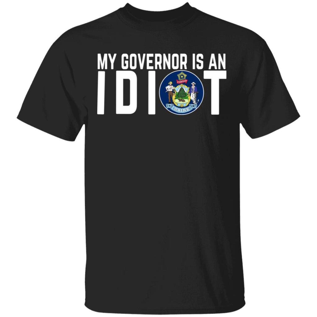 My Governor Is An Idiot Maine Shirt, Hoodie, Tank