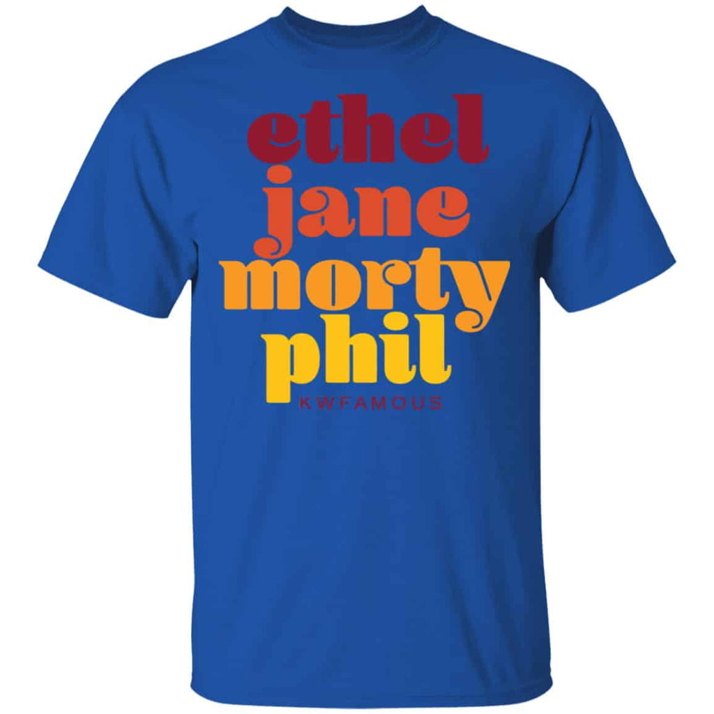Kwfamous Squad Ethel Jane Morty Phil Shirt, Hoodie, Tank