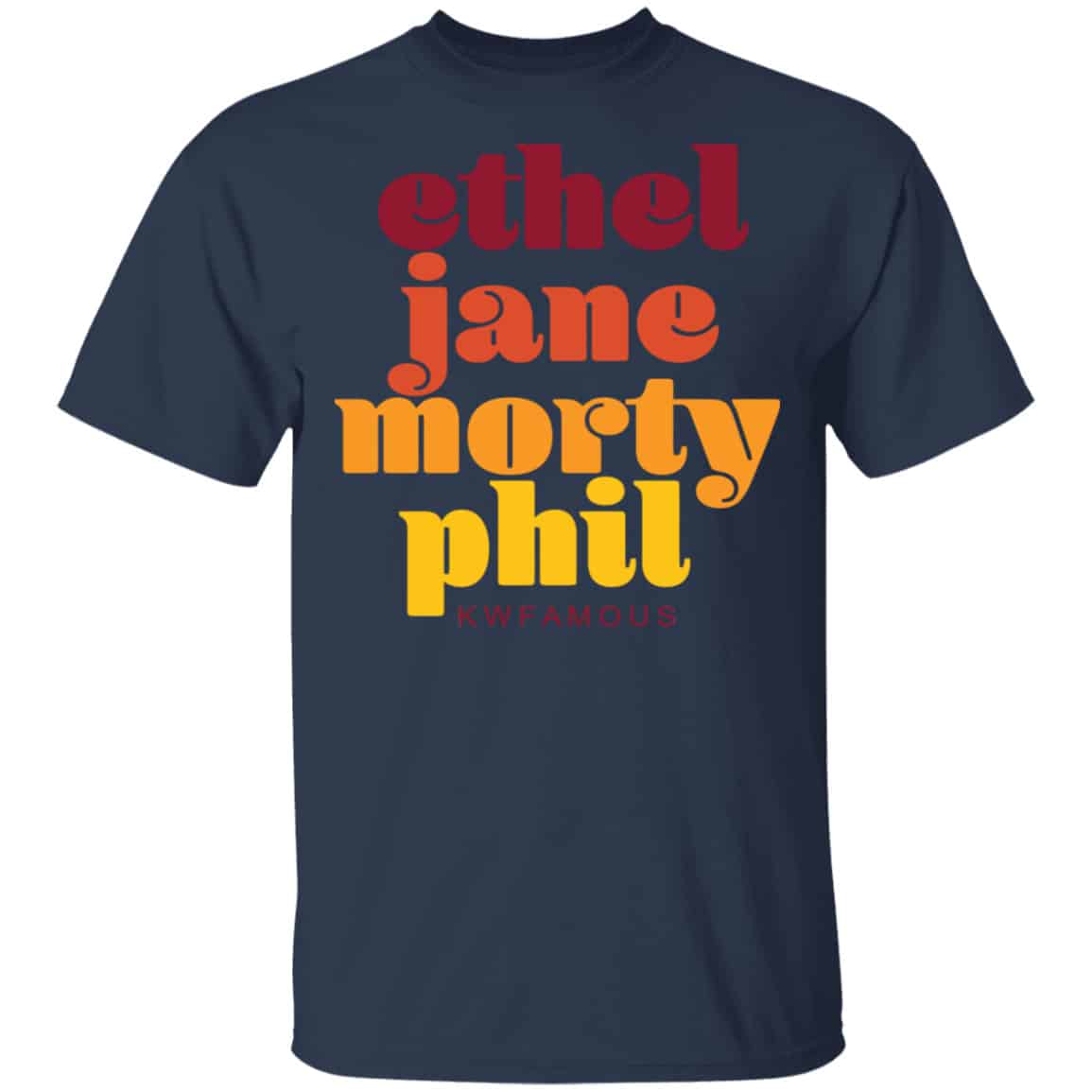 Kwfamous Squad Ethel Jane Morty Phil Shirt, Hoodie, Tank