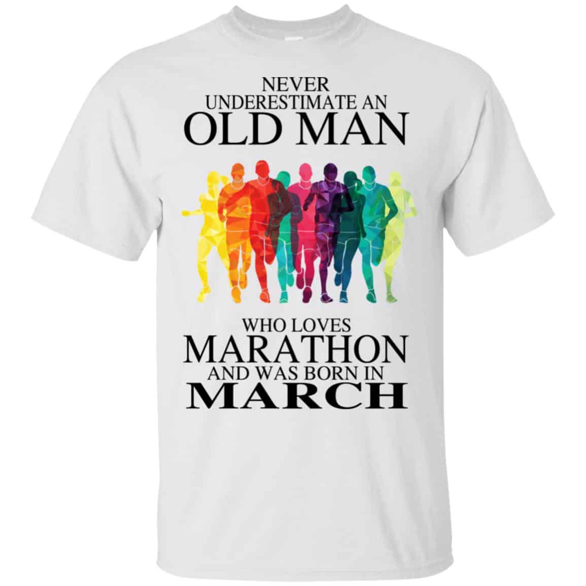 An Old Man Who Loves Marathon And Was Born In March T-Shirts, Hoodie, Tank