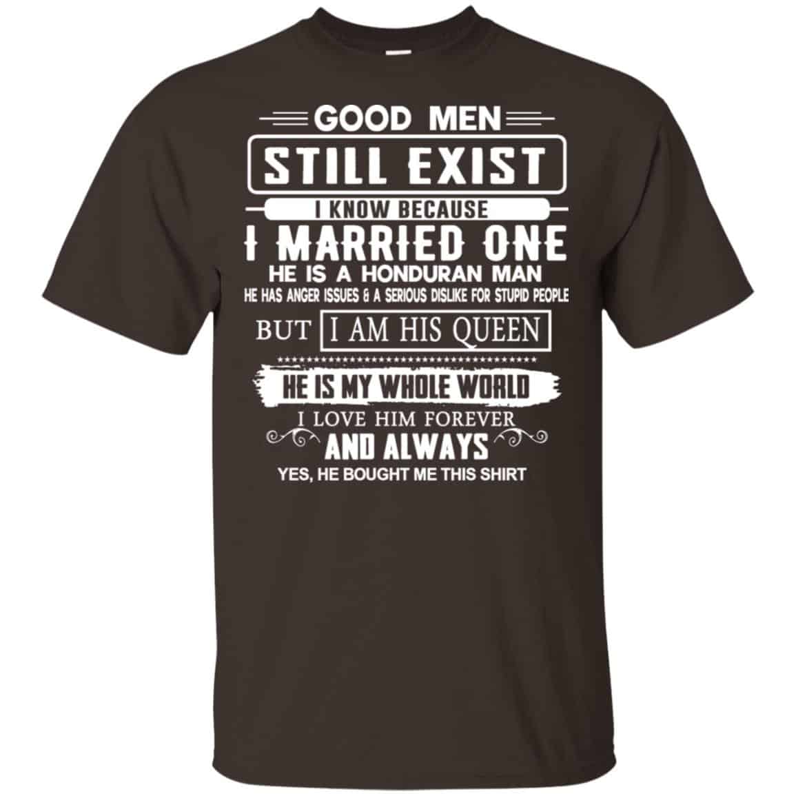 Good Men Still Exist I Married One He Is A Honduran Man T-Shirts, Hoodie, Tank