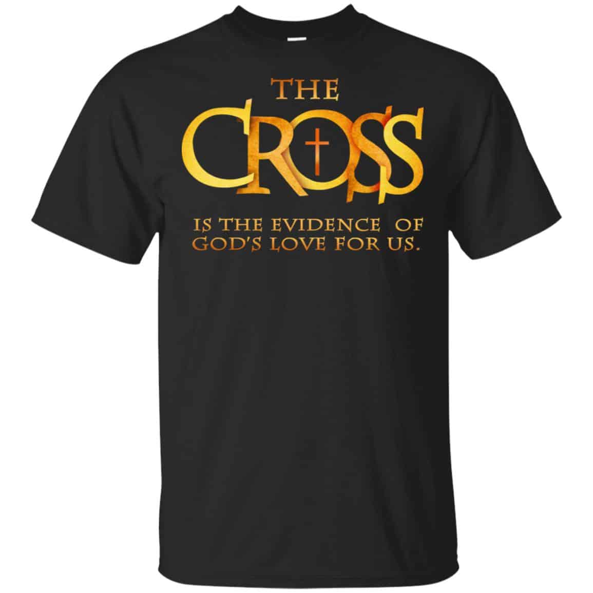 The Cross Is The Evidence Of God’s Love For Us T-Shirts, Hoodie, Tank