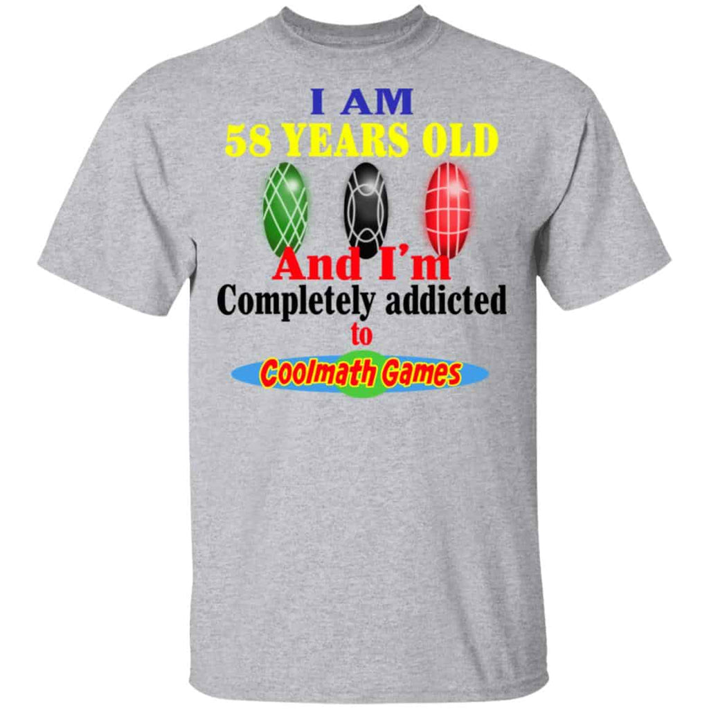I Am 58 Years Old And I’m Completely Addicted To Coolmath Games Shirt, Hoodie, Tank