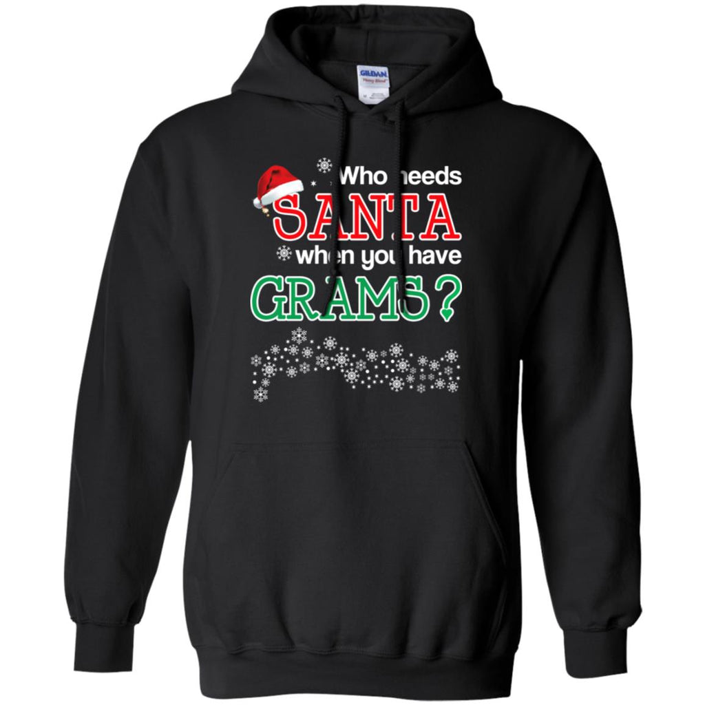 Who Needs Santa When You Have Grams? Christmas T-Shirts, Hoodie, Tank