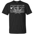 That’s What I Do I Smoke Cigars And I Know Things Shirt, Hoodie, Tank