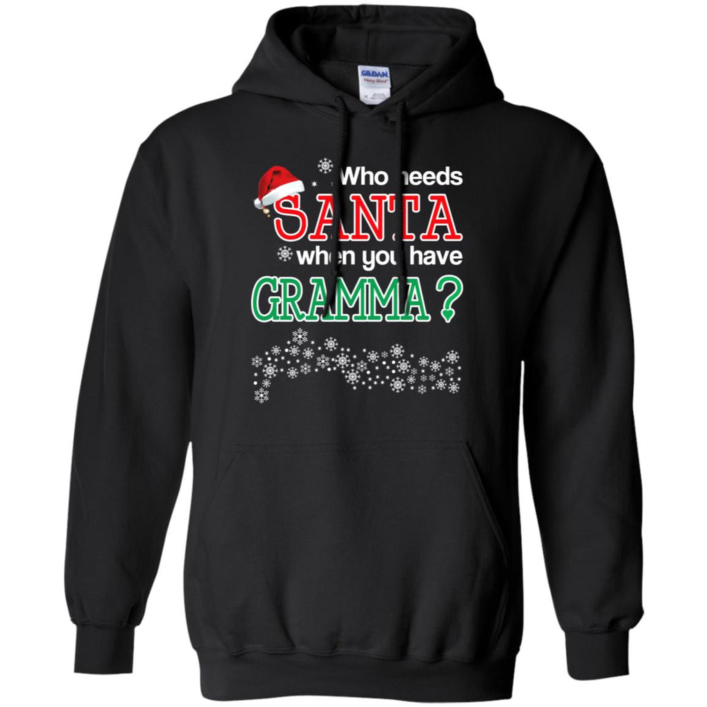 Who Needs Santa When You Have Gramma? Christmas T-Shirts, Hoodie, Tank