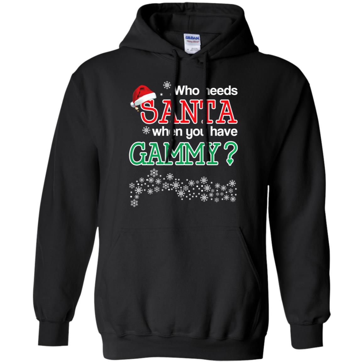 Who Needs Santa When You Have Gammy? Christmas T-Shirts, Hoodie, Tank