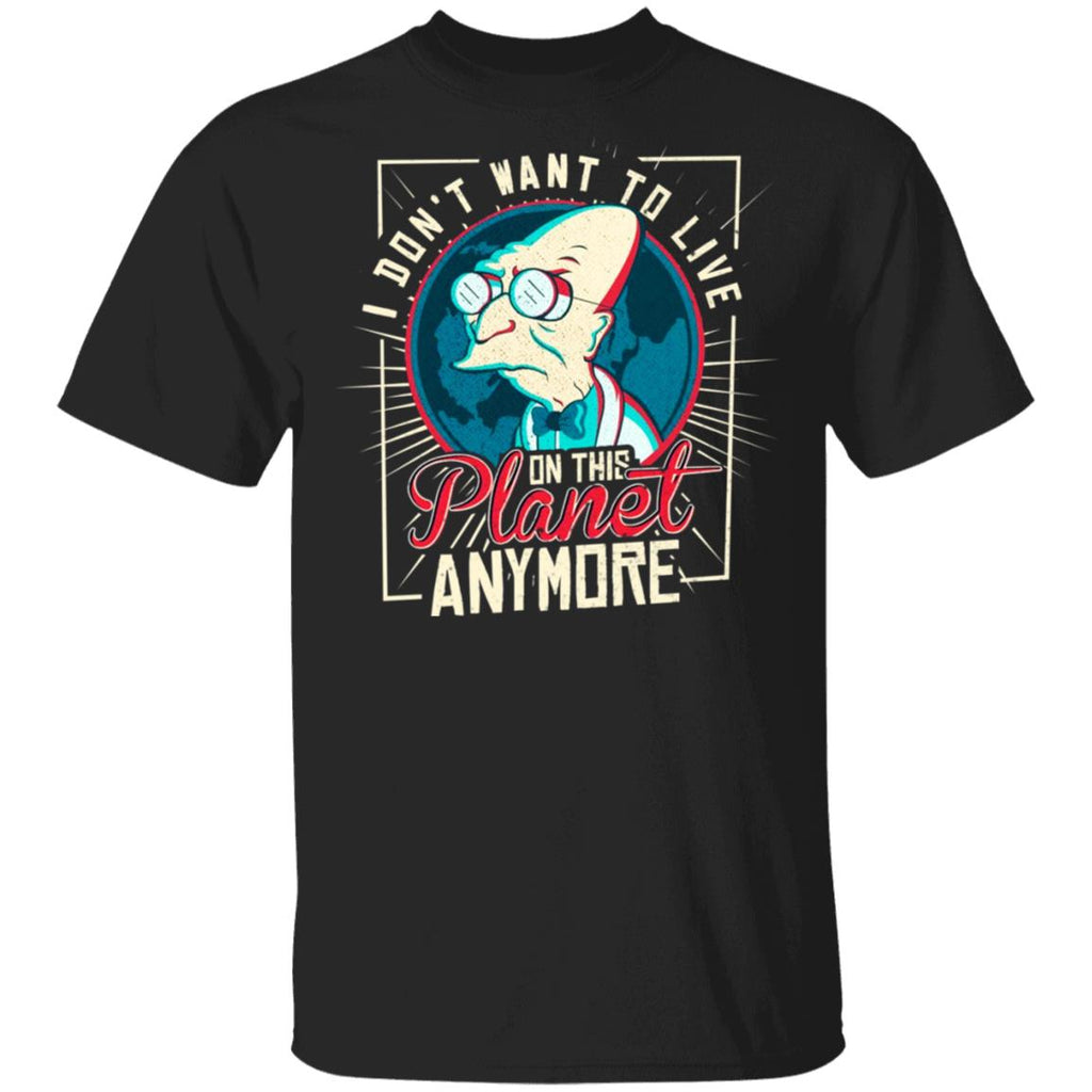 I Don’t Want To Live On This Planet Anymore Futurama Shirt, Hoodie, Tank