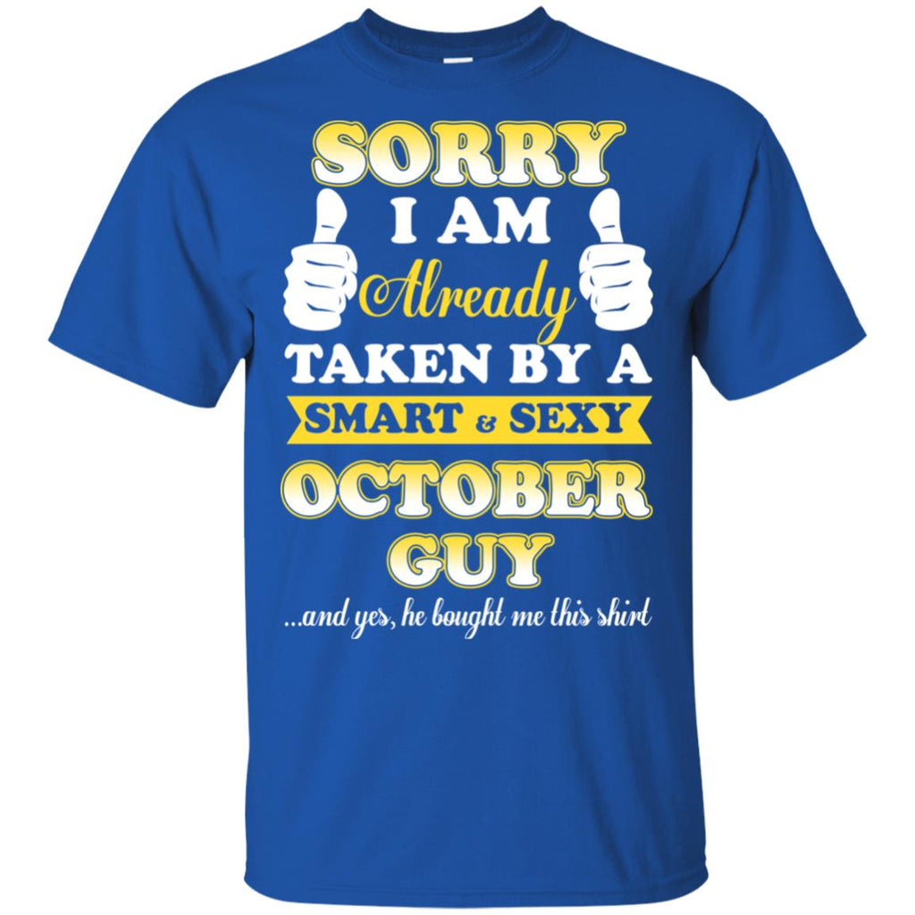 Sorry I Am Already Taken By A Smart & Sexy October Guy T-Shirts, Hoodie, Tank