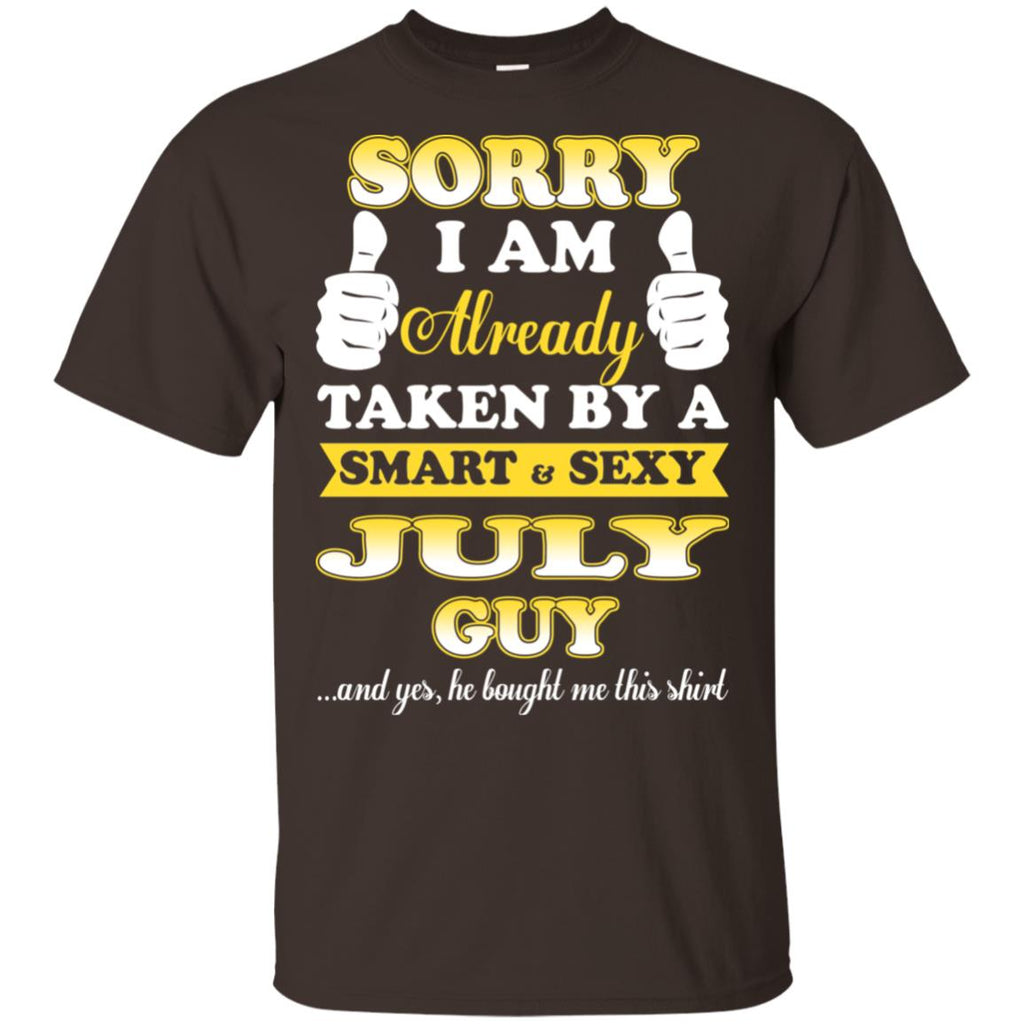 Sorry I Am Already Taken By A Smart & Sexy July Guy T-Shirts, Hoodie, Tank