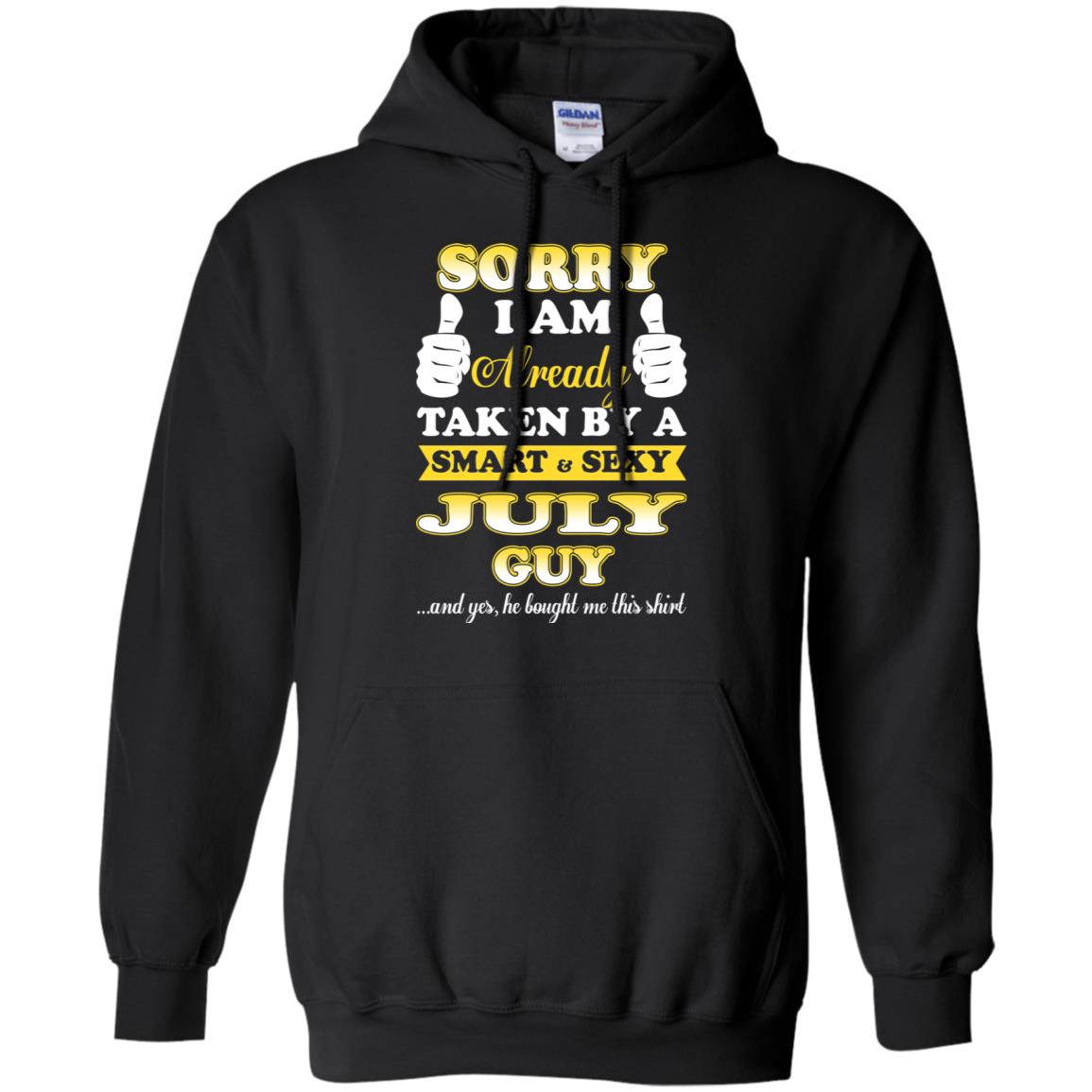 Sorry I Am Already Taken By A Smart & Sexy July Guy T-Shirts, Hoodie, Tank