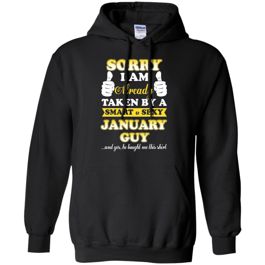 Sorry I Am Already Taken By A Smart & Sexy January Guy T-Shirts, Hoodie, Tank