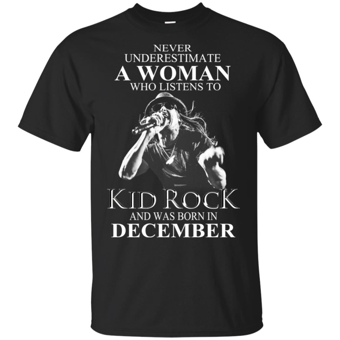 A Woman Who Listens To Kid Rock And Was Born In December T-Shirts, Hoodie, Tank