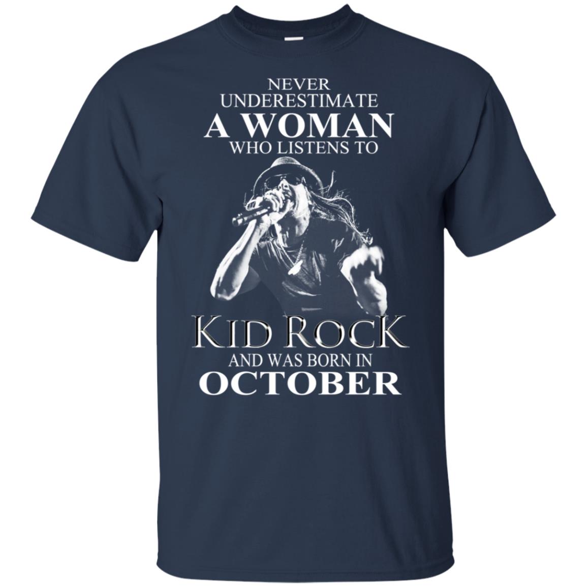 A Woman Who Listens To Kid Rock And Was Born In October T-Shirts, Hoodie, Tank