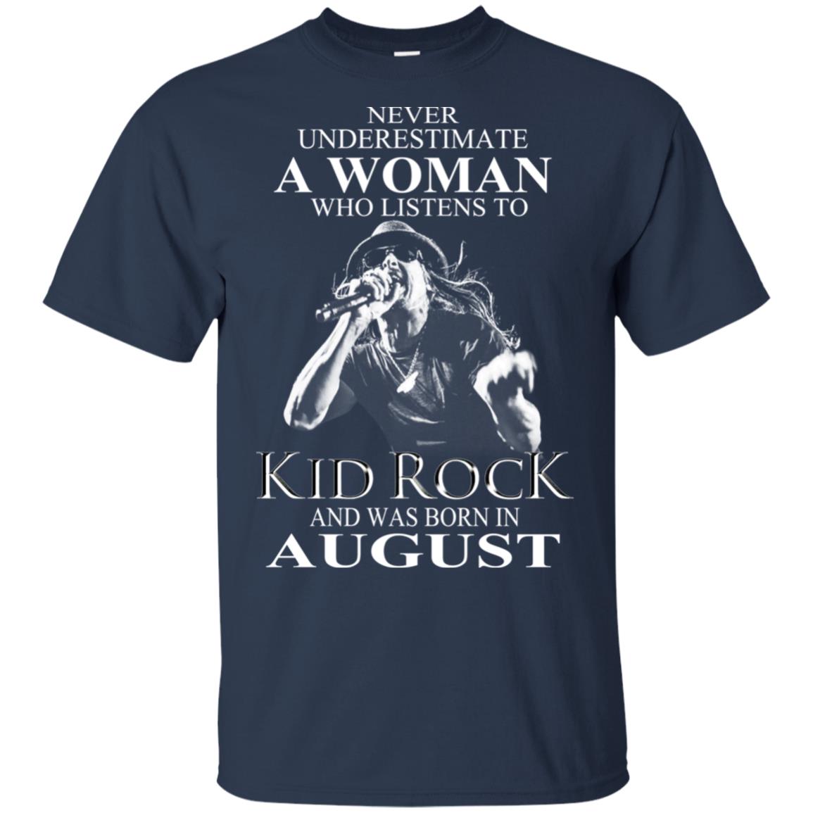 A Woman Who Listens To Kid Rock And Was Born In August T-Shirts, Hoodie, Tank