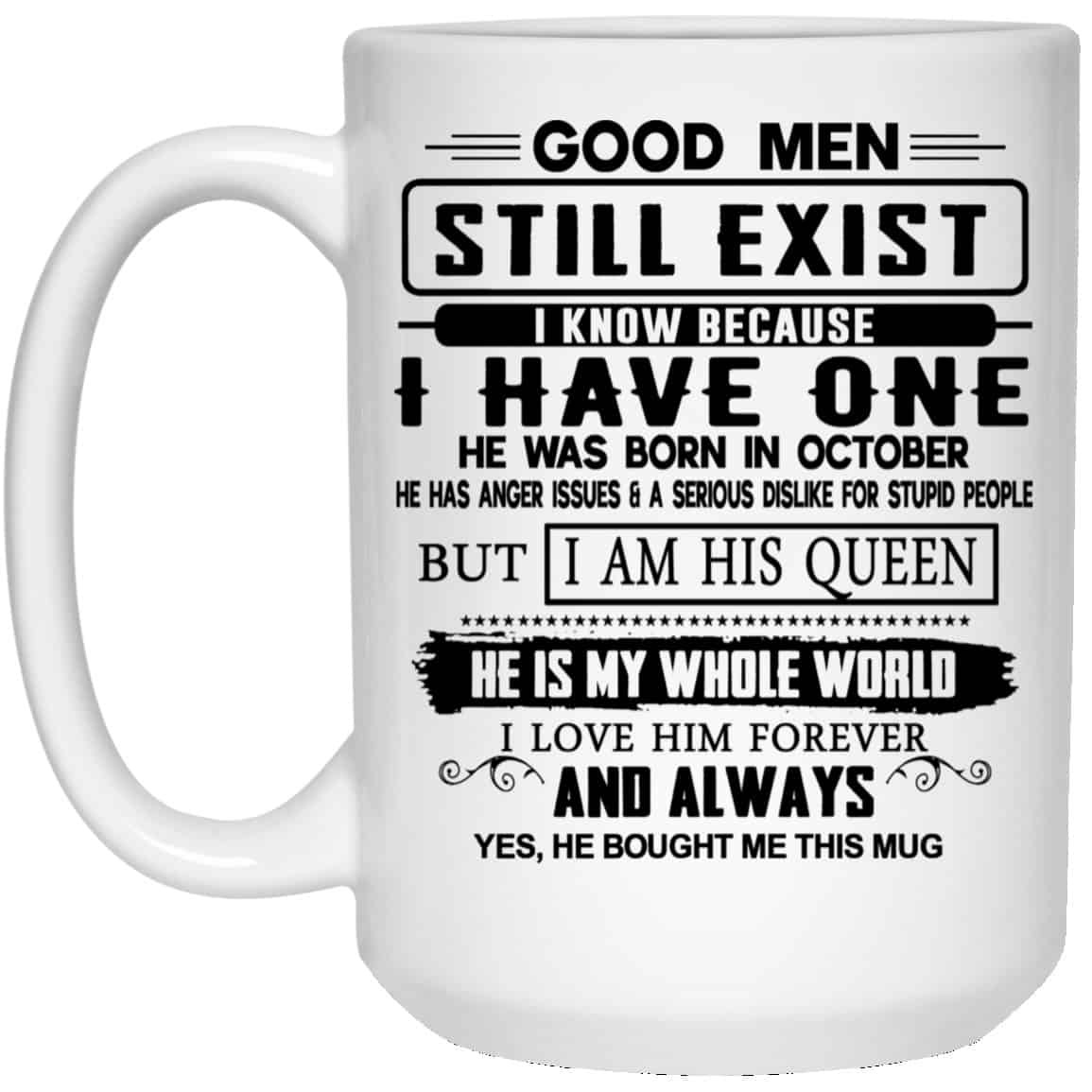 Good Men Still Exist I Have One He Was Born In October Mug