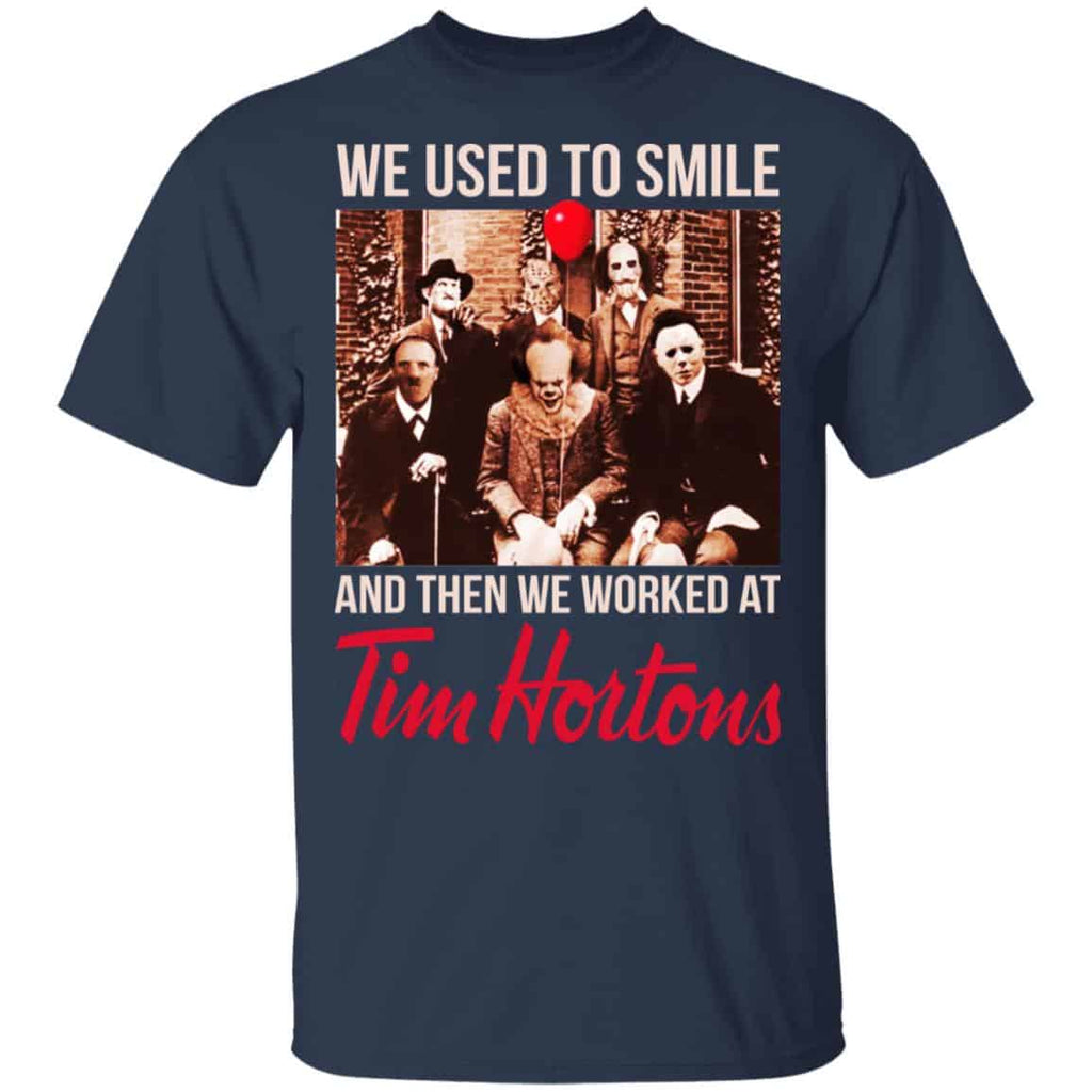 We Used To Smile And Then We Worked At Tim Hortons Shirt, Hoodie, Tank