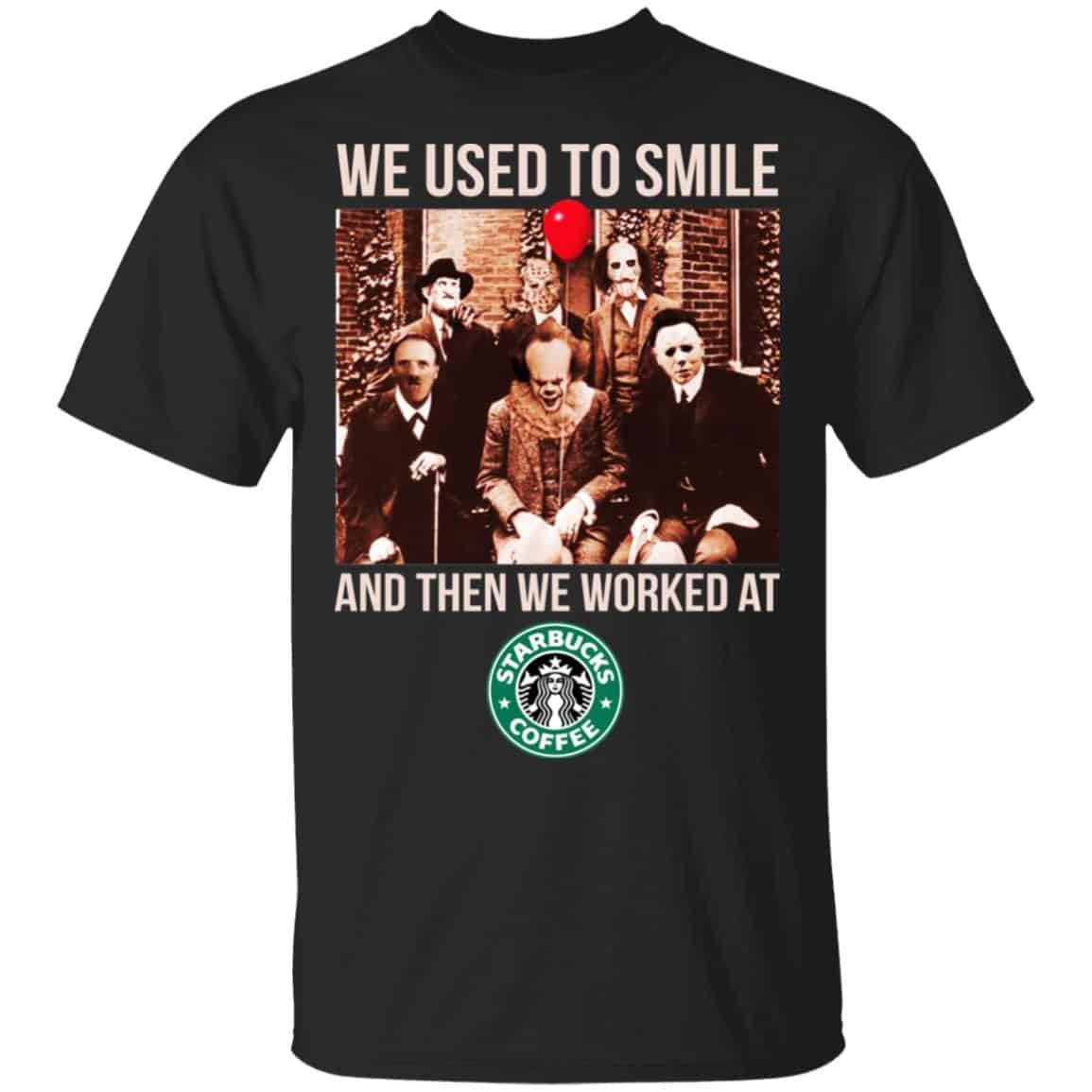 We Used To Smile And Then We Worked At Starbucks Shirt, Hoodie, Tank