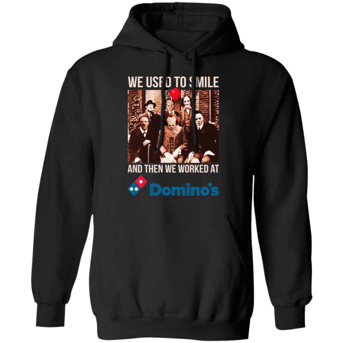 We Used To Smile And Then We Worked At Domino’s Pizza Shirt, Hoodie, Tank