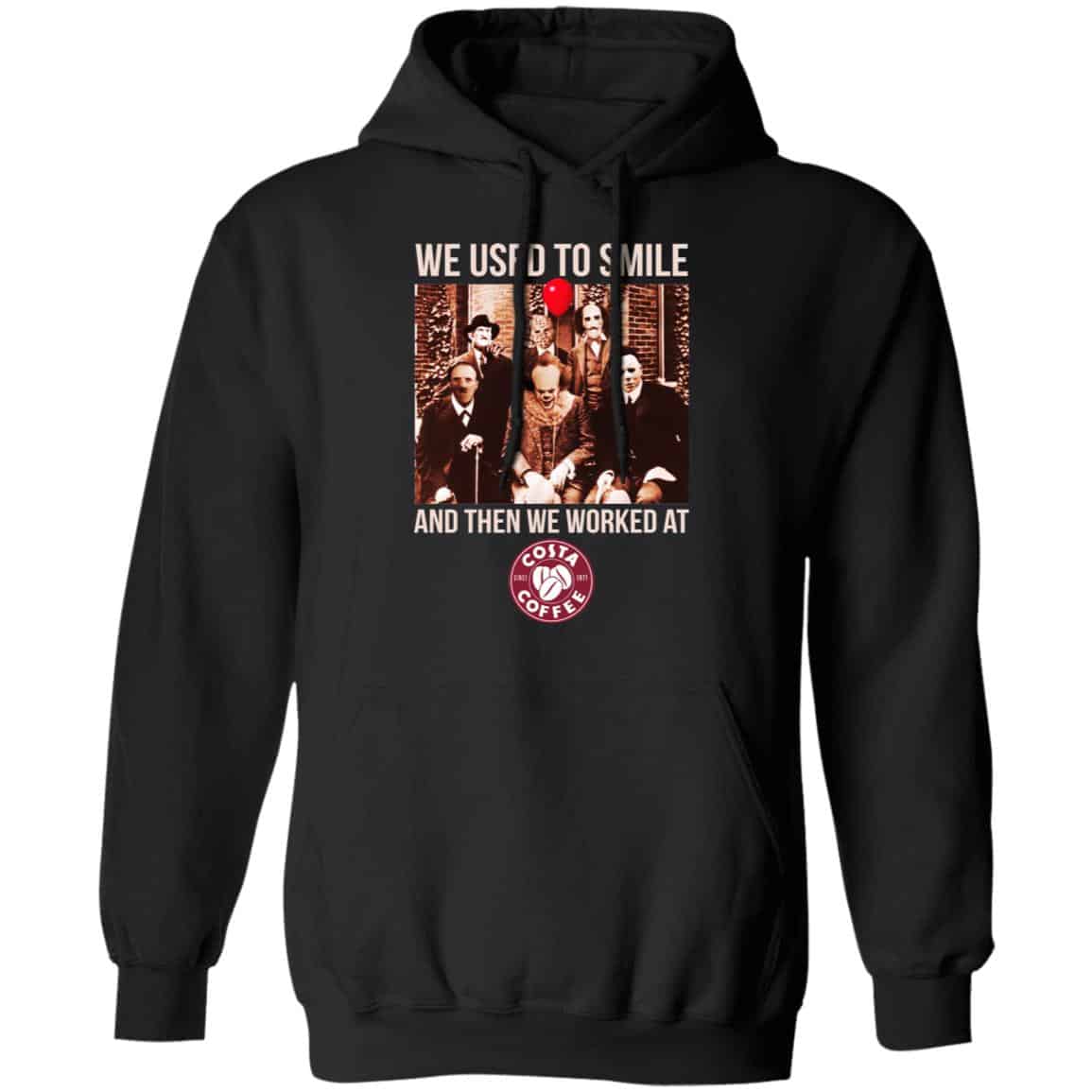 We Used To Smile And Then We Worked At Costa Coffee Shirt, Hoodie, Tank