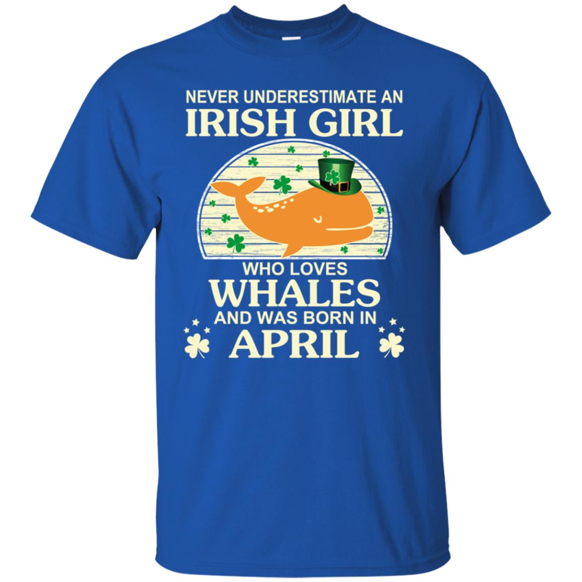 An Irish Girl Who Loves Whales And Was Born In April T-Shirts, Hoodie, Tank